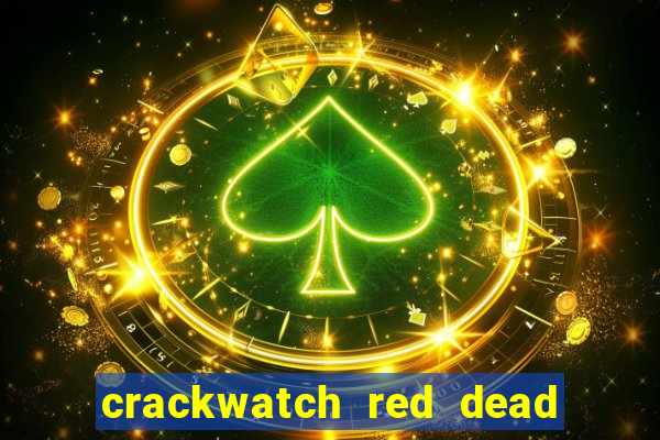 crackwatch red dead redemption 2